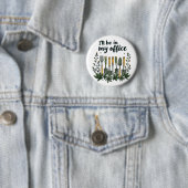 Ik ben in mijn kantoor Tuinman Funny Tuinieren Ronde Button 5,7 Cm (In situ)