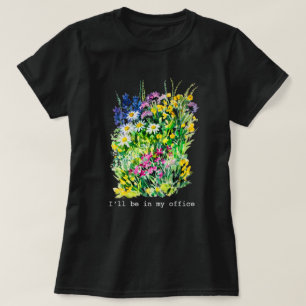 Ik ben in mijn kantoor Waterverf Bloemen T‑Shirt T-shirt