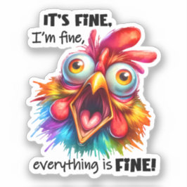 Ik ben in orde, alles is Funny Chicken Sticker