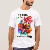 Ik ben in orde, alles is Funny Chicken T-shirt (Voorkant)