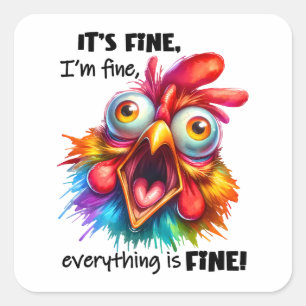 Ik ben in orde, alles is Funny Chicken Vierkante Sticker