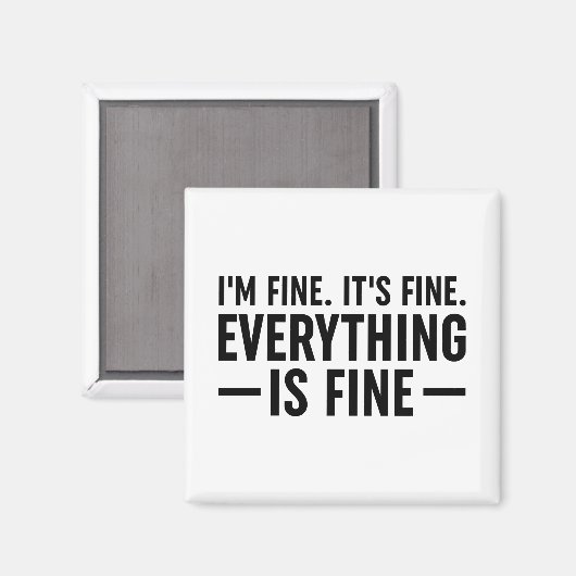 Ik ben in orde. Het is prima. Alles is prima. Magneet (Voorkant / Achterkant)