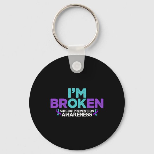Ik ben in orde, ik ben Broken Suicide Prevention A Sleutelhanger (Voorkant)