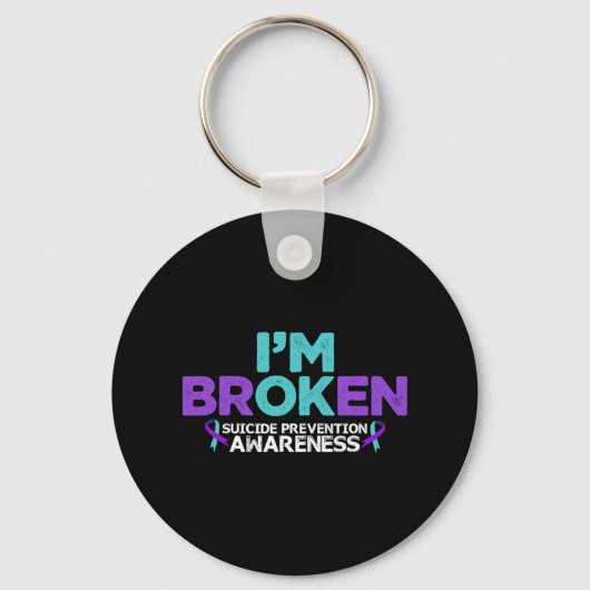 Ik ben in orde, ik ben Broken Suicide Prevention A Sleutelhanger (Voorkant)