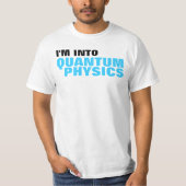 Ik ben in Quantum Physics T-shirt (Voorkant)