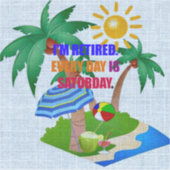 Ik ben in ruste. Elke dag is zaterdag Sticker (Voorkant)