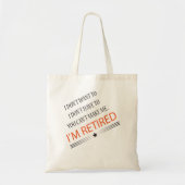 Ik ben in ruste Funny Retirement Tote Bag (Voorkant)