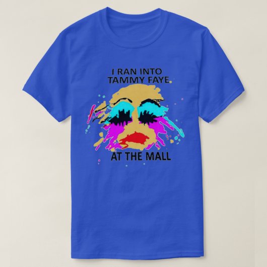 Ik ben in Tammy Faye bij de MallTShirt T-shirt (Design voorkant)