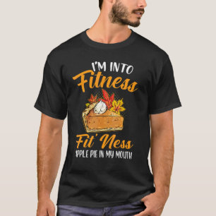 Ik ben in vorm Fit' Ness Appeltaart in mijn mond A T-shirt