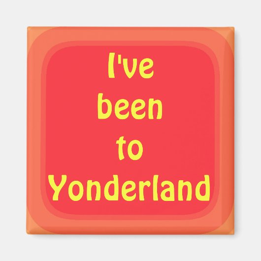Ik ben in Yonderland geweest Magneet (Voorkant)