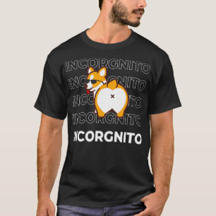 Ik ben Incorgnito Funny Corgi Dog T-shirt