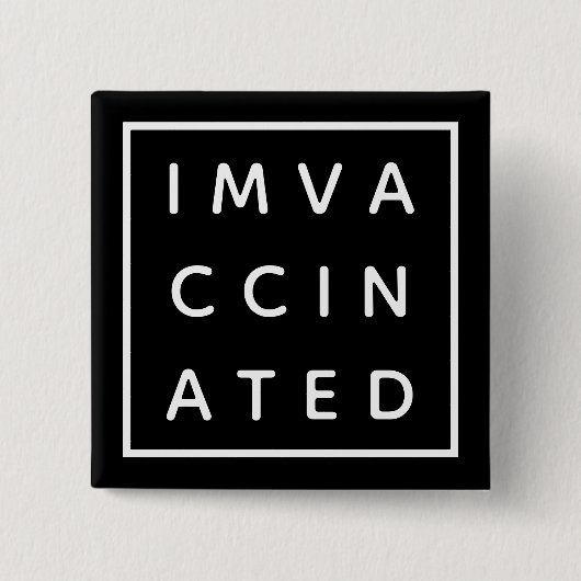 Ik ben ingeënt | Zwart-zwart-witminimalistisch cov Vierkante Button 5,1 Cm (Voorkant)
