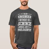 Ik ben ingenieur Funny Science Humor Wiskunde Phys T-shirt (Voorkant)
