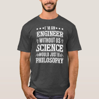 Ik ben ingenieur Funny Science Humor Wiskunde Phys T-shirt