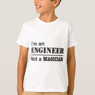 Ik ben ingenieur, geen goochelaar t-shirt