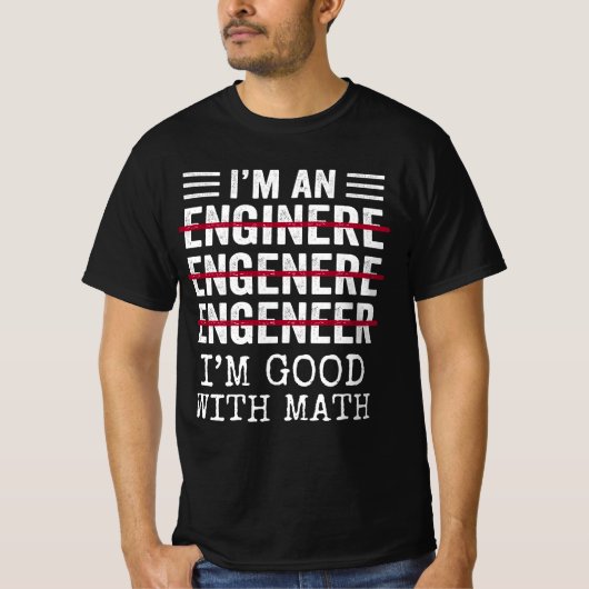 Ik ben ingenieur, grappige Spelling Engineer Gift T-shirt (Voorkant)