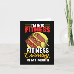 Ik ben Into Fitness Corndog in mijn mond Kaart