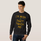 Ik ben Irish Don't Touch me Funny St. Patrick's Da Trui (Voorkant volledig)