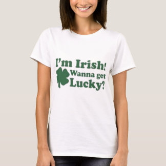Ik ben Irish Wanna Get Lucky? T-shirt