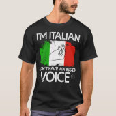 Ik ben Italiaans, ik heb geen stem in het binnenla T-shirt (Voorkant)