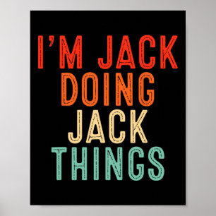 Ik ben Jack die Jack-dingen doet Grappige cadeaus Poster
