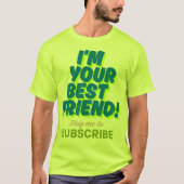 Ik ben je beste vriend knuffel me abonneren t-shirt (Voorkant)
