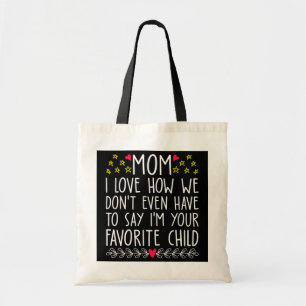 Ik ben je favoriete kind-favoriete mama. tote bag