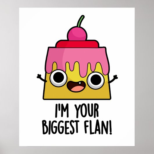 Ik ben je grootste Flan Funny Food Pun Poster (Voorkant)