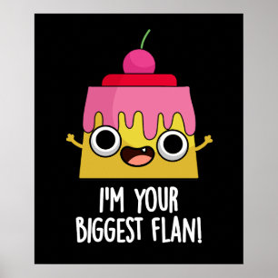 Ik ben je grootste Flan Funny Food Pun Poster