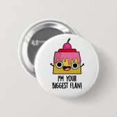 Ik ben je grootste Flan Funny Food Pun Ronde Button 5,7 Cm (Voorkant /achterkant)