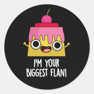 Ik ben je grootste Flan Funny Food Pun Ronde Sticker
