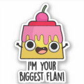 Ik ben je grootste Flan Funny Food Pun Sticker (Voorkant)