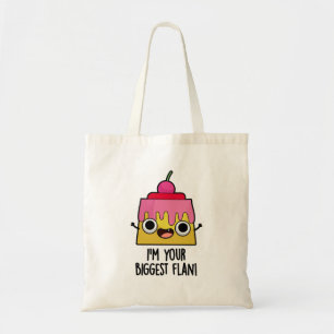 Ik ben je grootste Flan Funny Food Pun Tote Bag