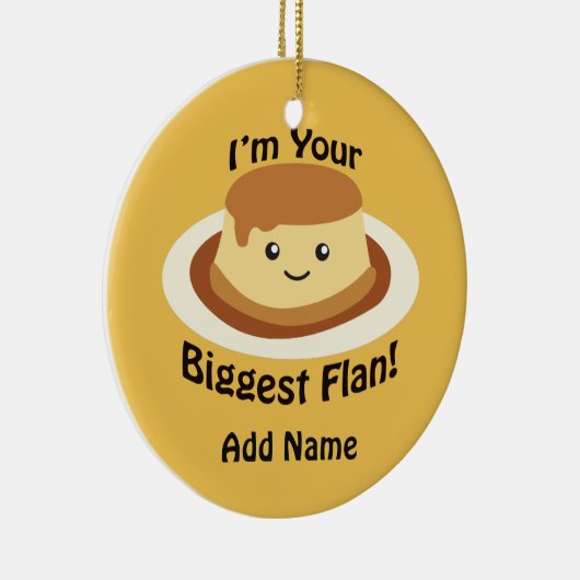 Ik ben je grootste Flan. Keramisch Ornament (Rechts)