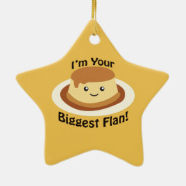 Ik ben je grootste Flan. Keramisch Ornament