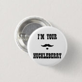 Ik ben je Huckleberry Doc Holliday Ronde Button 3,2 Cm (Voorkant /achterkant)