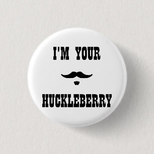 Ik ben je Huckleberry Doc Holliday Ronde Button 3,2 Cm