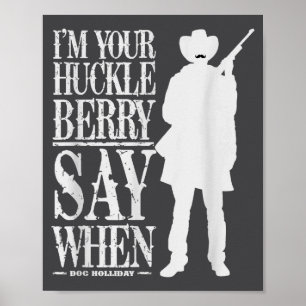 Ik ben je Huckleberry, zeg het maar - Cowboy citaa Poster