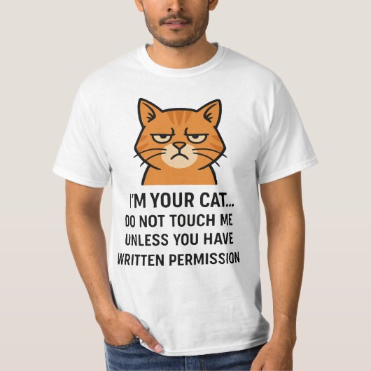 Ik ben je kat – Grappige toestemmingsverklaring T-shirt (Voorkant)