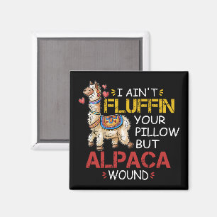 Ik ben je kussen niet aan het fluffelen, maar Alpa Magneet