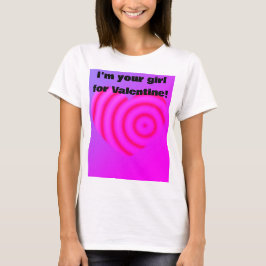 Ik ben je meisje voor Valentijn T-shirt