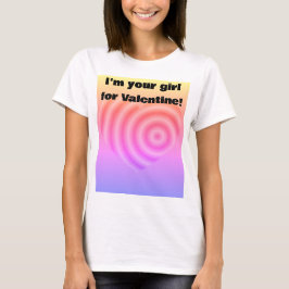 Ik ben je meisje voor Valentijn T-shirt