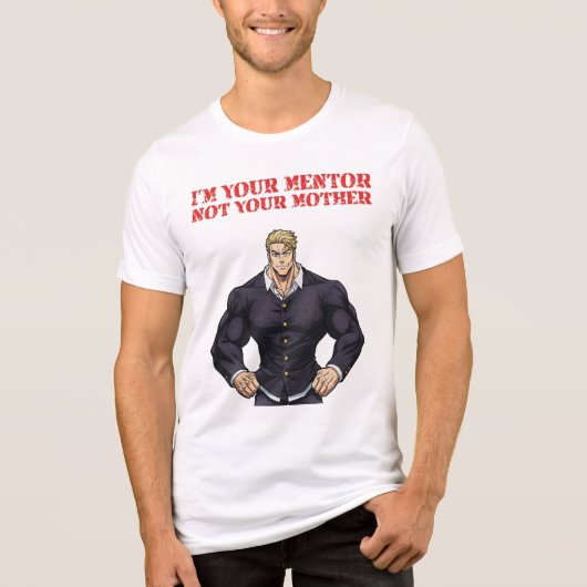 IK BEN JE MENTOR, NIET JE MOEDER Tri-Blend SHIRT (Voorkant)