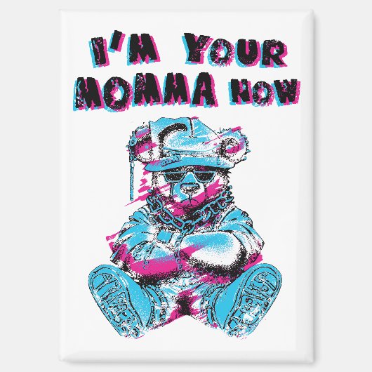 Ik ben je moeder nu kleur splash magneet (Voorkant)