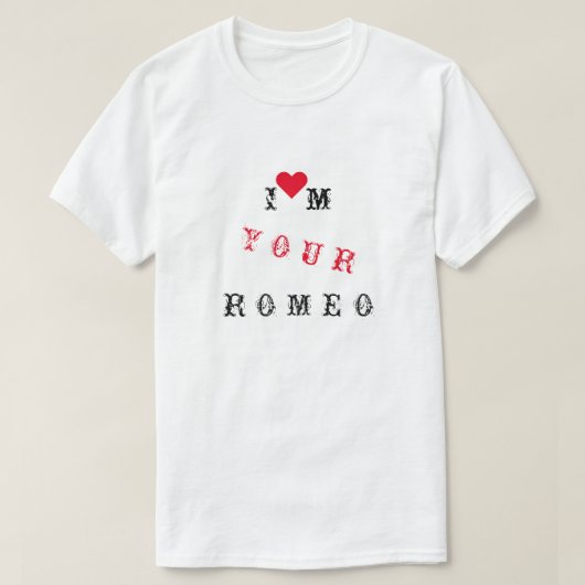 Ik ben je Romeo Grappig T-shirt met tekst (Design voorkant)