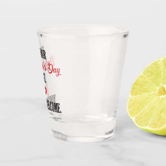 Ik ben je Valentijnsdag Gift Funny Valentijn Shot Glas (Rechts)