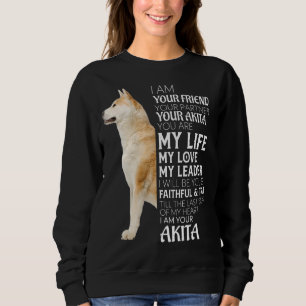 Ik ben je vriend, je partner, je Akita Dog mama D Trui