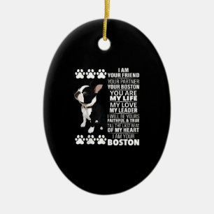 Ik ben je vriend, je partner, je Boston Terrier Keramisch Ornament