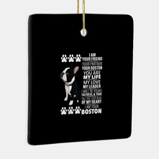 Ik ben je vriend, je partner, je Boston Terrier Keramisch Ornament (Rechts)