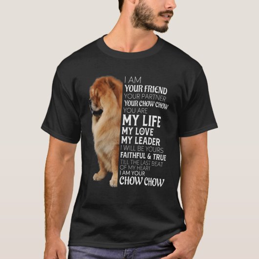 Ik ben je vriend, je partner, je chow hond. t-shirt (Voorkant)